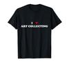 I Heart Art Collector - I Love Art Collection T-Shirt
