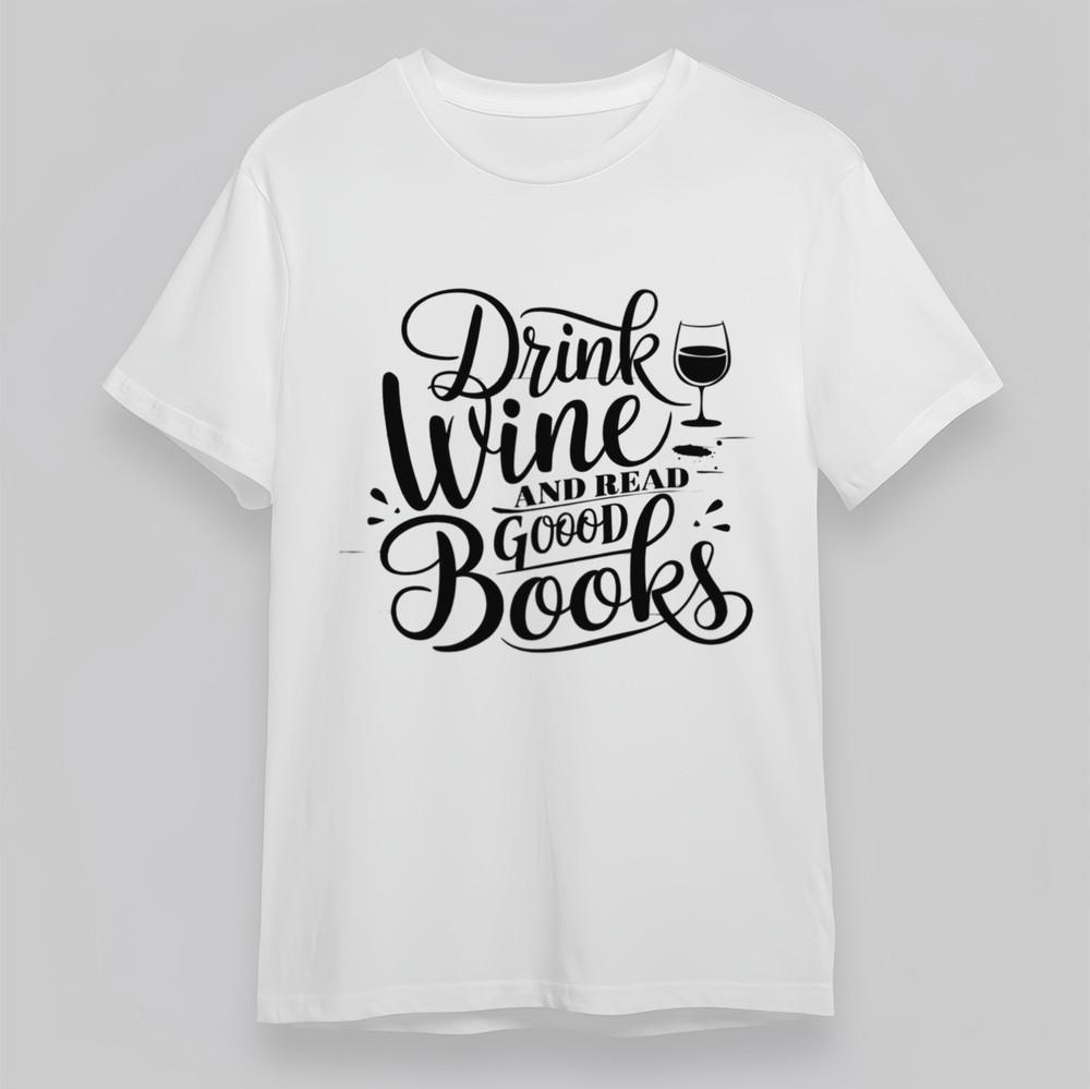 

Women s Plus Size Classic T-Shirt Drink Wine Read Good Books Lettering Art Tee M