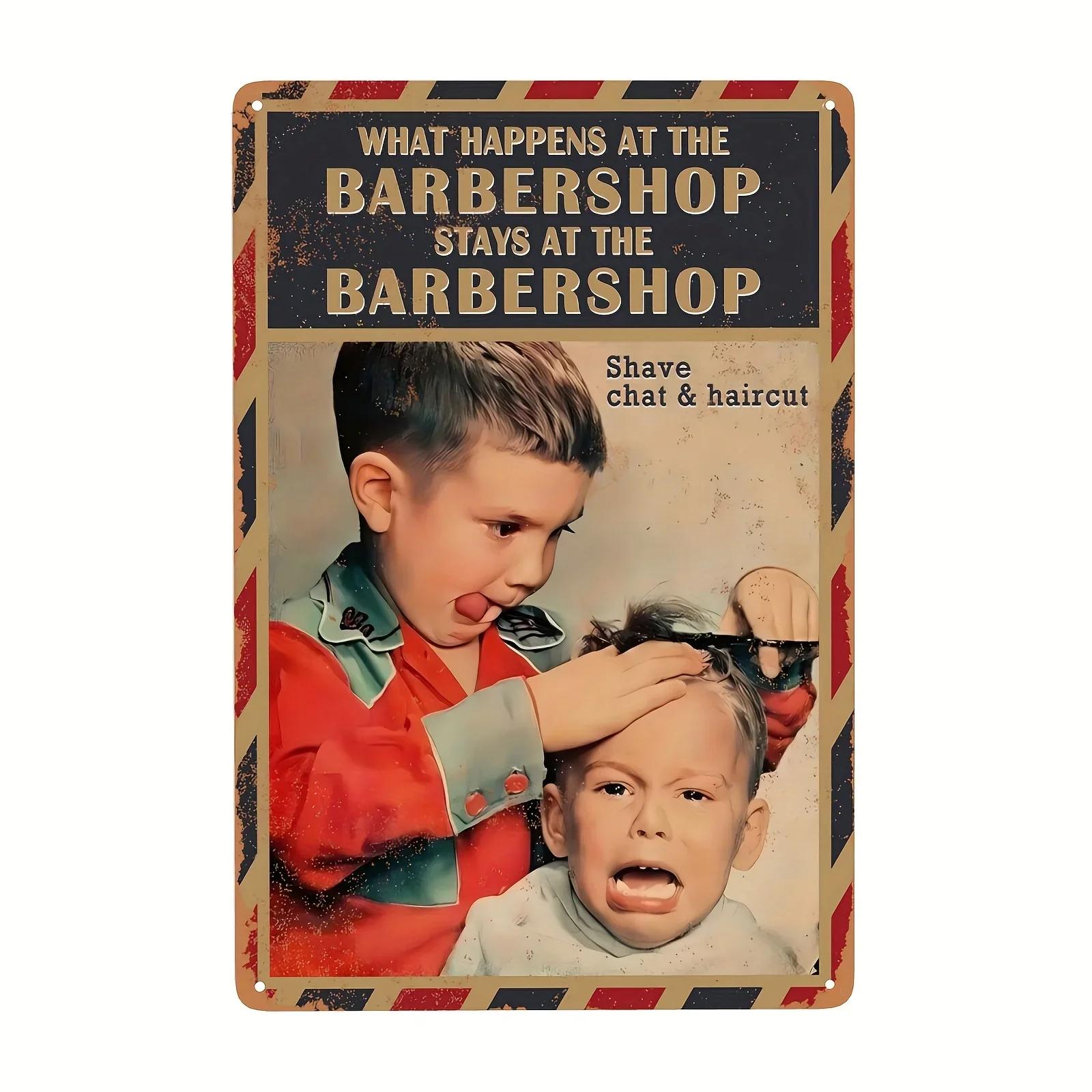 Barber Sign Barbershop Wall Poster Vintage Barber Shop Metal Signs Wall Decor Haircut Posters What Happens At The Stays At The 20x30cm(7.8x11.8inch)