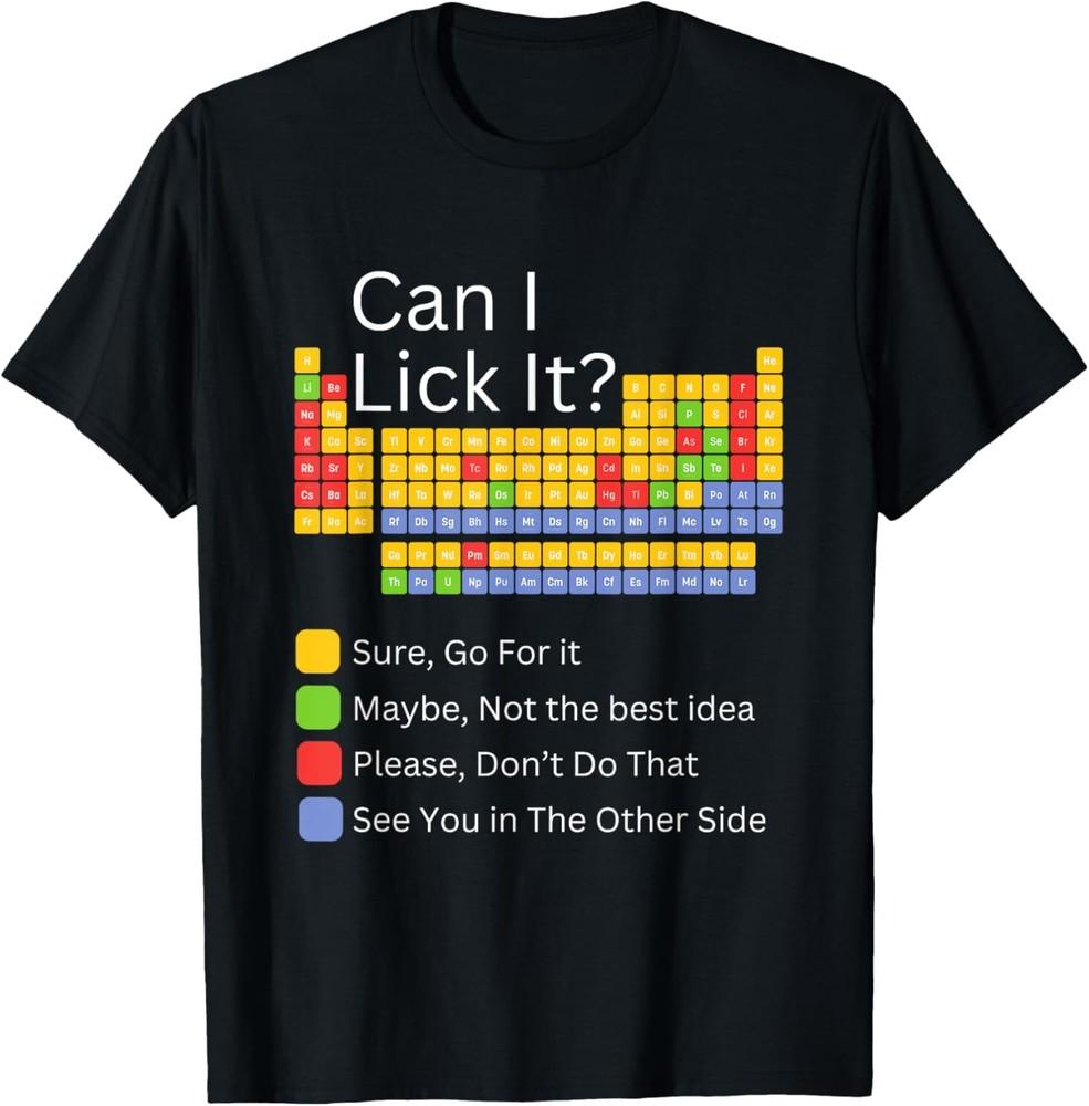 Can I Lick It Funny 100 days of School Periodic Table TShirt Unisex T-Shirt M