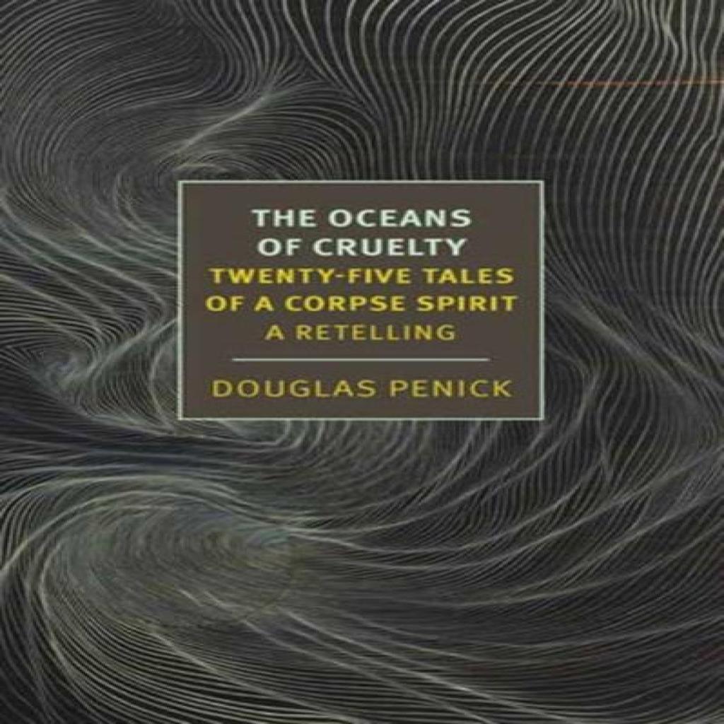 The Oceans of Cruelty TwentyFive Tales of a CorpseSpirit by Douglas J. Penick Paperback Book 9781681377667