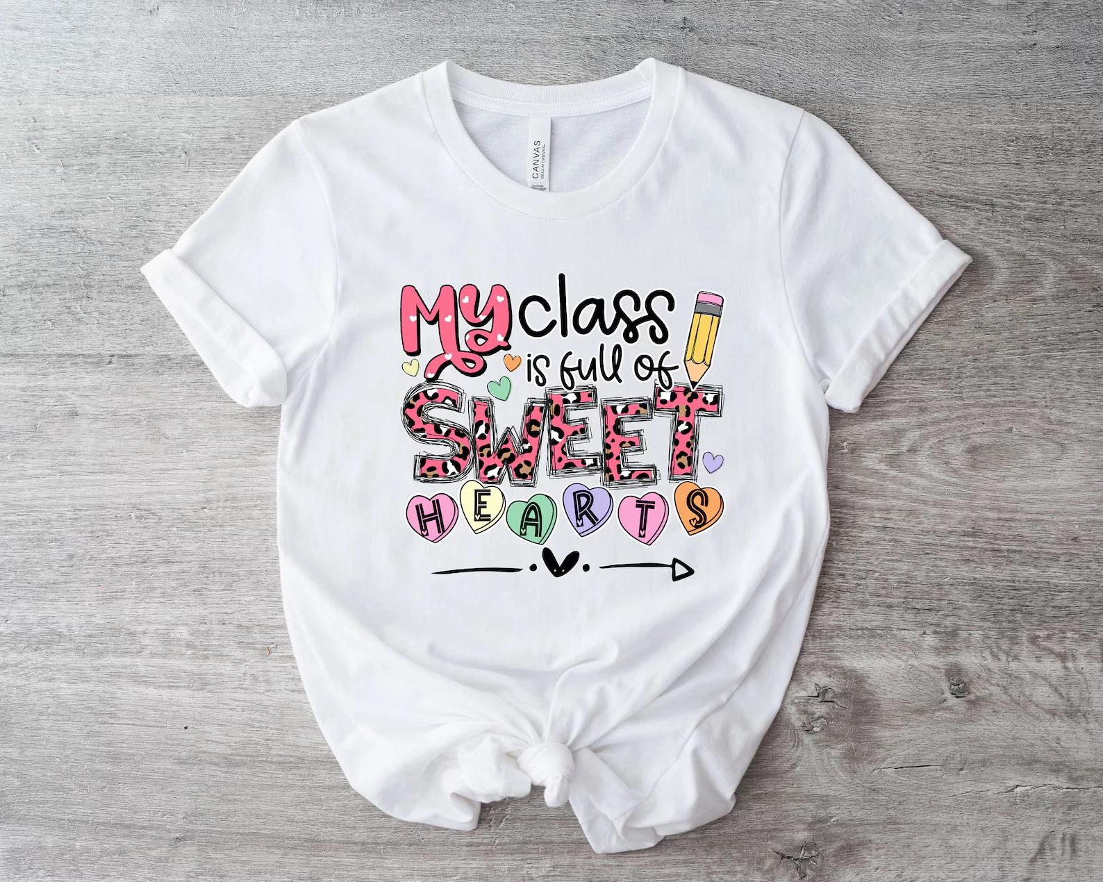My Class Full Of Sweet Hearts Valentine s Day Teacher T shirt, L