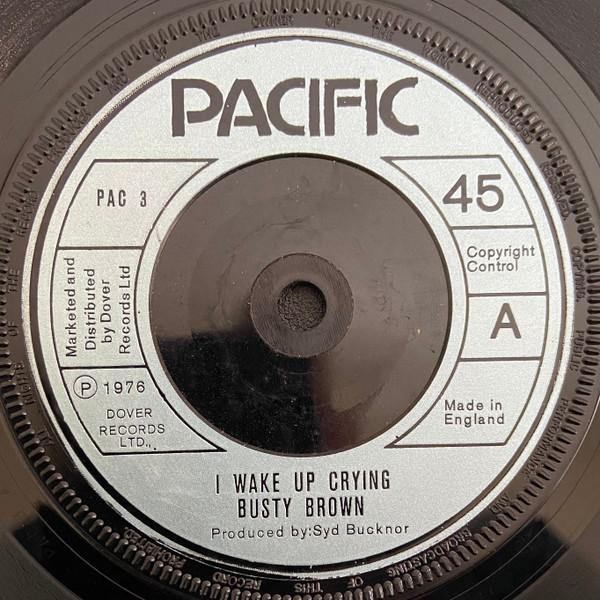 7inch Record BUSTY BROWN  CHALK FARM STUDIO ALL  I Wake Up Crying  Crying Dub PAC3 Pacific 1976 UK Reggae Ska  Dub Used