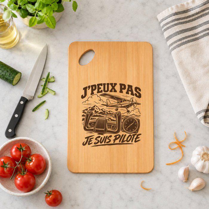Planche à découper - PLANETEE - J’peux pas je suis Pilote - Gravée laser - Bambou massif 30×20×0,9 cm - Plateau apéro