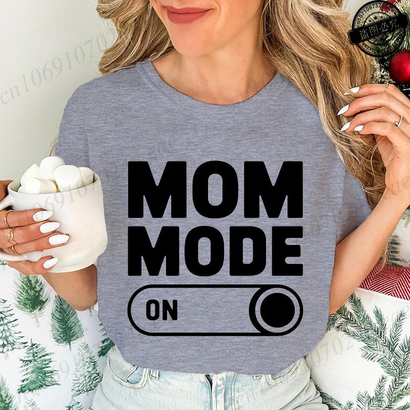Mom Mode on T-Shirts for Women, Funny Mom Life Tops Tees,Proud Mommy Gift Graphic Women's Tee Clothing,short Sleeve Clothing