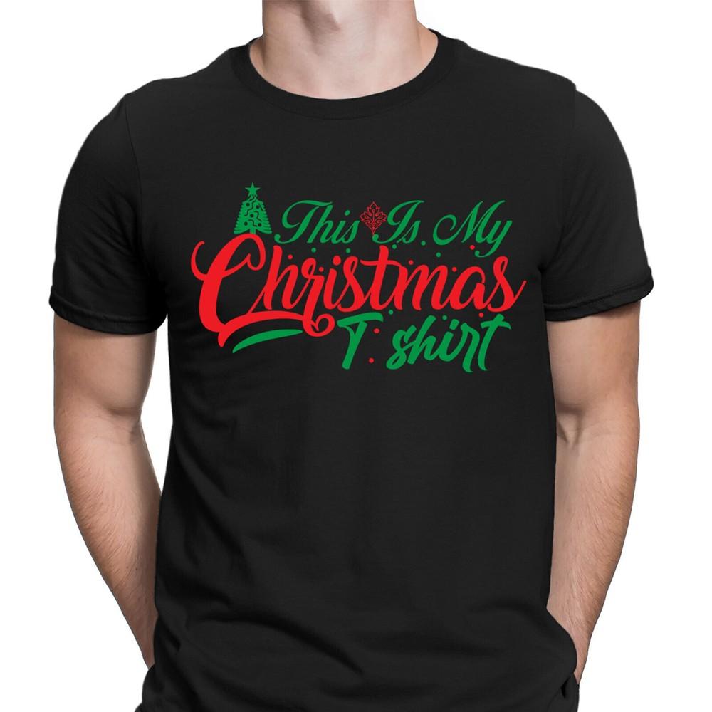 This Is My Christmas T Shirt Xmas Party Festive Funny Novelty Mens TShirts #DNE Unisex T-Shirt