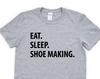 Eat Sleep Shoe Making T-Shirt: Soft Cotton Shoe Maker Gift 1320