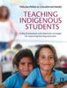 Bok Teaching Indigenous Students : Cultural Awareness and Classroom Strategies for Improving Learning Outcomes