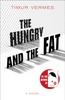 The The Hungry and the Fat : A Bold New Satire by the Author of LOOK WHO'S BACK Book