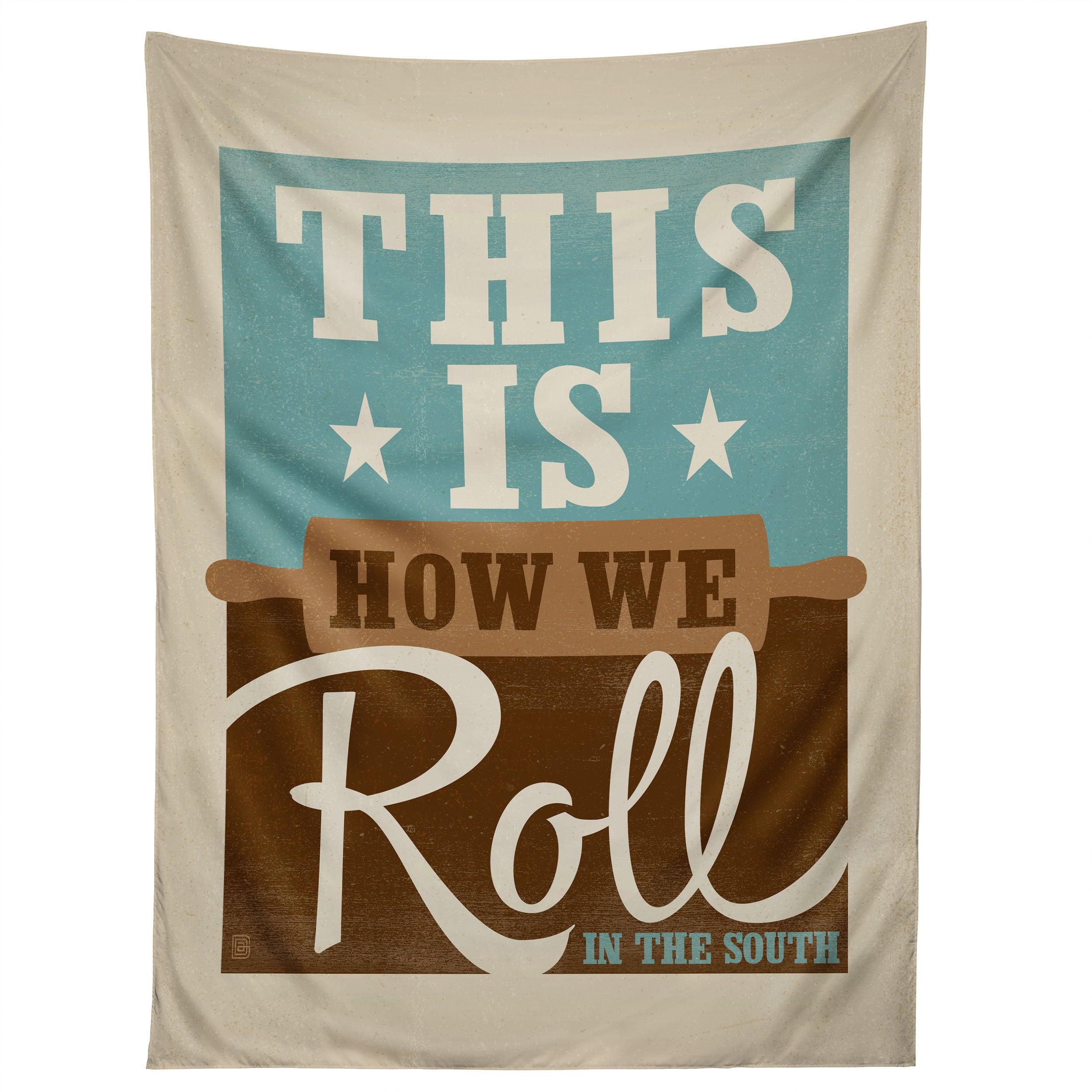 THIS IS HOW WE ROLL tapestry 75x100