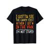 European Sizes I Gotta See The Candy First I'm Not Stupid Funny Gag Humor T-Shirt