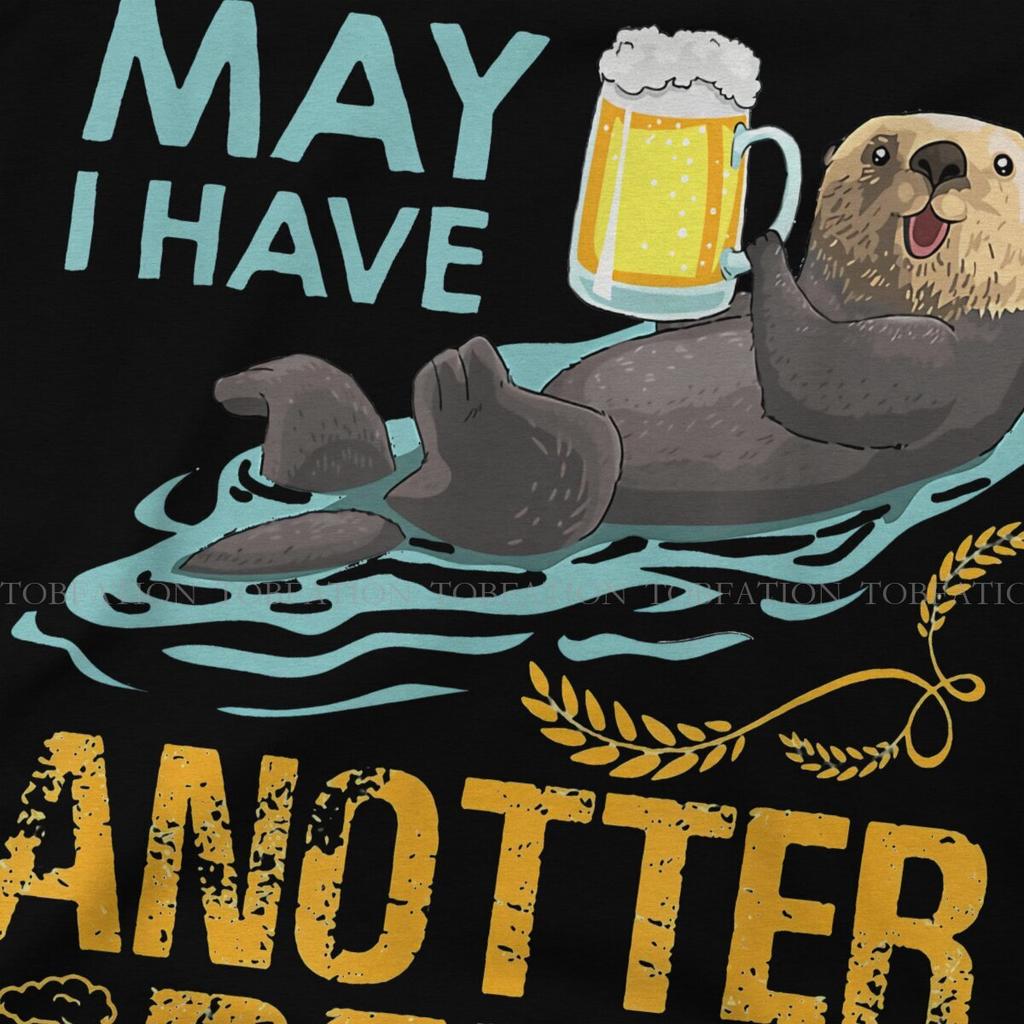Beer Funny Funny Beer For Otter Lovers May I Have Anotter Beer Tshirt Graphic T Shirt Casual Hot Sale 100 Cotton Unisexs Tshirts