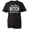 Yes I 'm A Bitch Just Not Yours T-Shirt GF Wife Sarcastic Slogan Womens Gift Tee