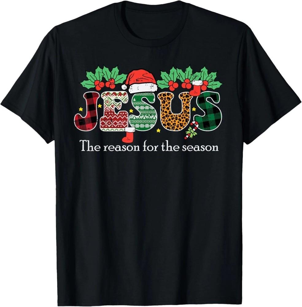 

Christmas Jesus Reason Season Xmas Christian Fun Unisex T-Shirt Size S-5XL Q7458 4XL