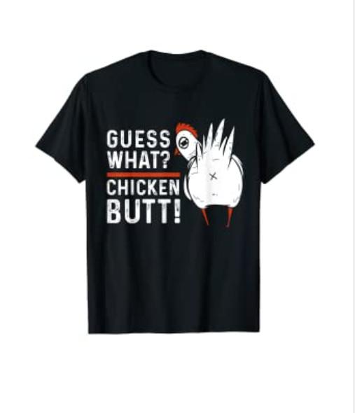 Funny Guess What, Chicken Butt, White Design T-Shirts S