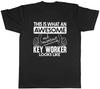 This Is What an Awesome and Amazing Key Worker Looks Like Men Unisex T-Shirt Tee