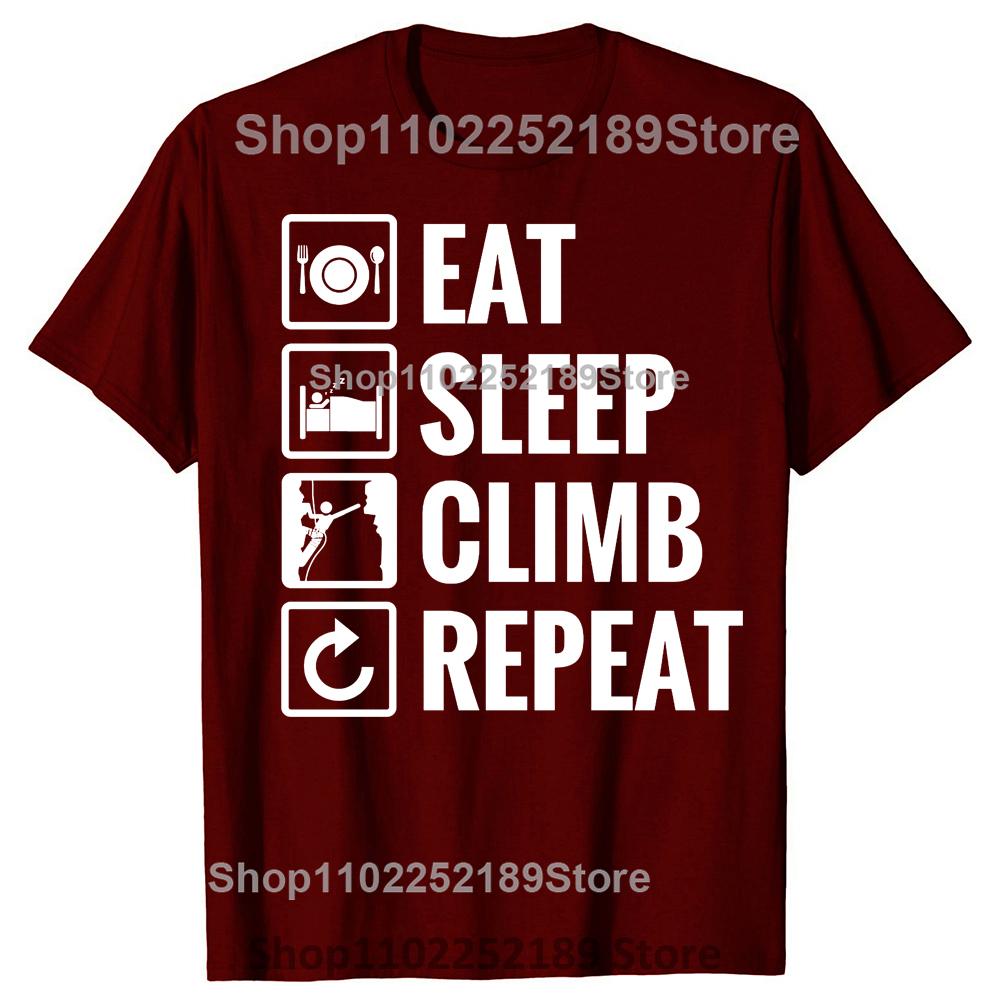 Eat Sleep Climb Repeat T Shirt Mountain Climbing Gift for Dad Birthday New Summer Men Short Sleeve Causal Tee Logo Shirts