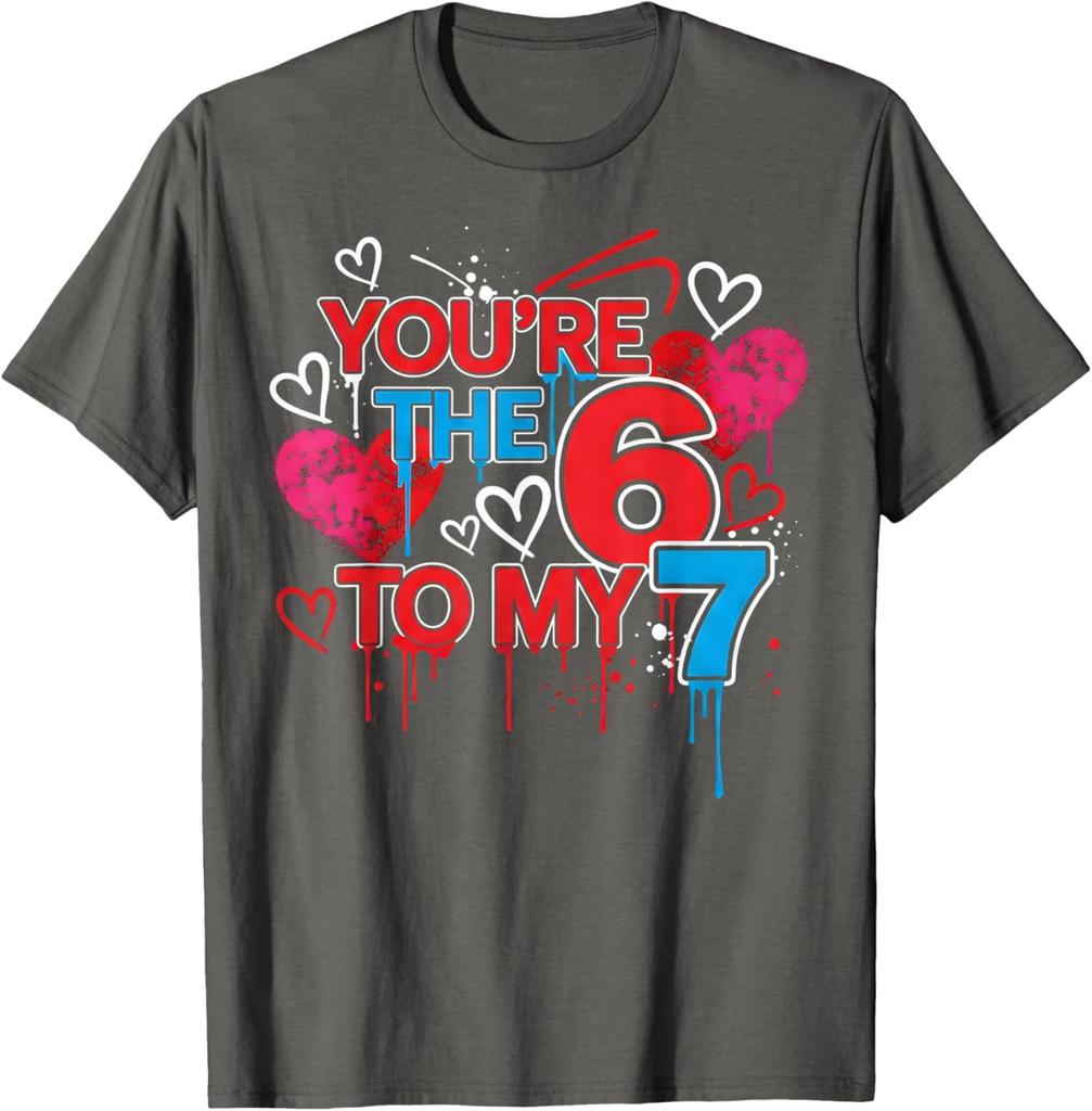 You're The 6 to My 7 - Funny Valentine's Day Trendy Unisex T-Shirt