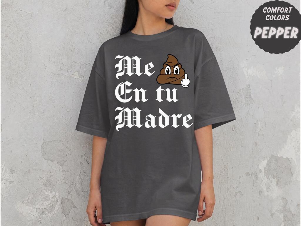 Me Cago En Tu Madre Shirt | Spanish Adult Humor Tee | Sarcastic Graphic Shirt | Funny T‑Shirt | Comfort Colors