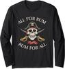 All for Rum and Rum for All Funny Pirate Drinking Long Sleeve T-Shirt