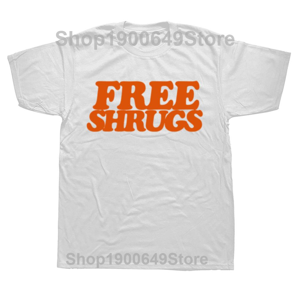 Funny Free Shrugs T Shirts Summer Style Graphic Cotton Streetwear Short Sleeve Introvert Hugs Sarcastic Novelty Gift Tshirt Men S