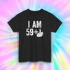 I Am 59+ Funny Middle Finger Birthday Humor T-Shirt Sarcastic Gift Tee S-5XL