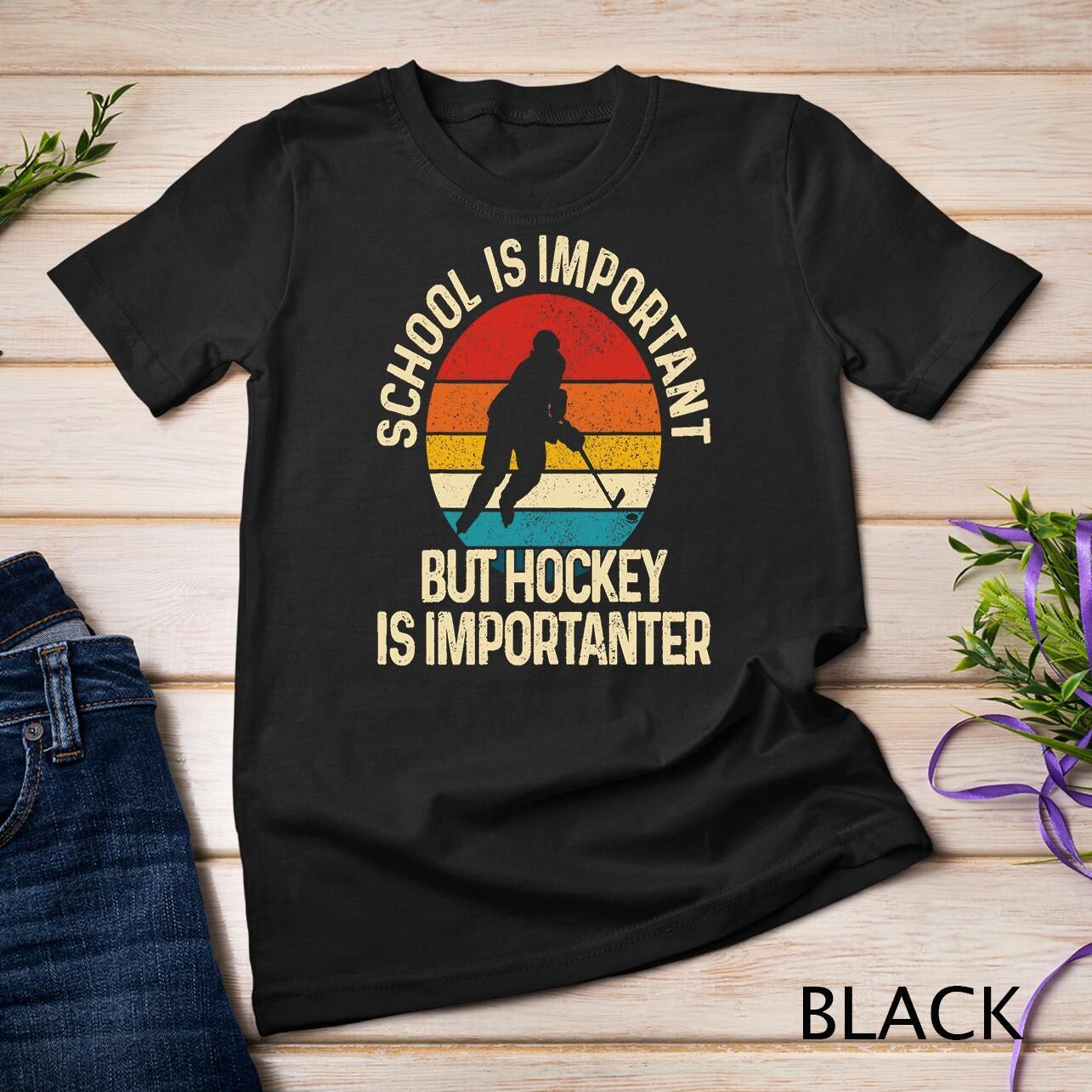School Is Important But Hockey Is Importanter Funny Gist T-Shirt Mens Womens Tees Top Unisex T-Shirt Mens Womens Tees Top XL