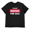 I've Got Houses for Sale T-Shirt cheap stuff valentines clothes rapper graphic tees boys animal print oversized t shirt men