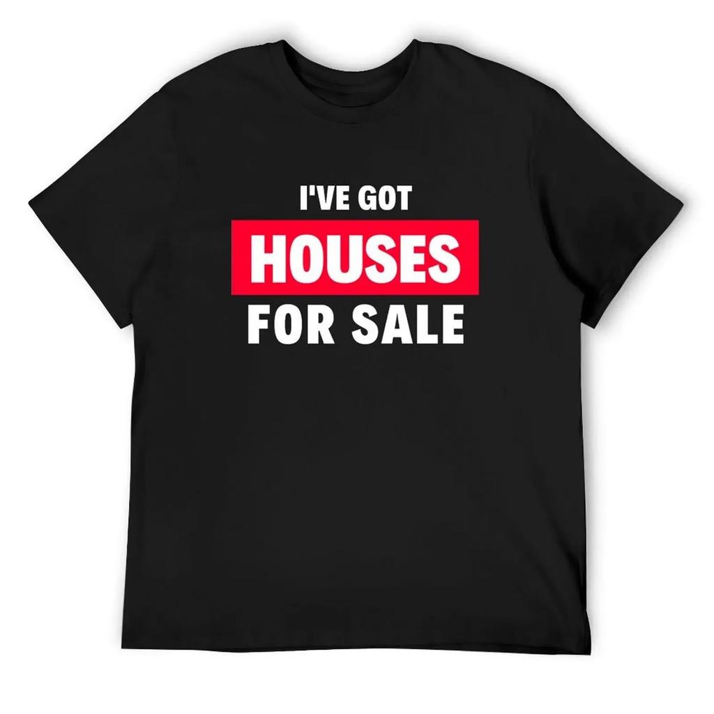 I've Got Houses for Sale T-Shirt cheap stuff valentines clothes rapper graphic tees boys animal print oversized t shirt men