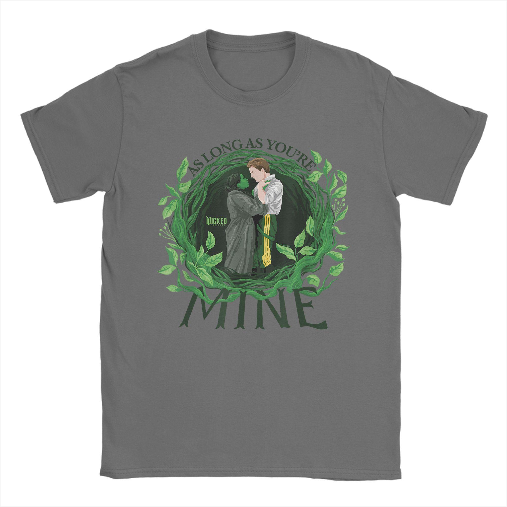 

Wicked For Good As Long As You re Mine T-Shirts for Men Vintage Cotton Tees O Neck Short Sleeve T Shirts Gift Idea Clothes 4XL
