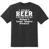 I Make Beer Disappear Funny Superpower T-shirt