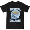 Men Women's Mental Dillness Funny Mental Health Skull Meme T Shirts Merch Dill Pickle Meme  T-shirt Clothes Tees