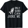 Funny Religious Shirt Only God Can Judge Me Hands Pray T-Shirt
