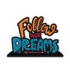 Wooden Idols & Figurine Follow Your Dreams Motivational Quote Table Decor