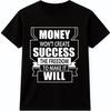 Motivational Quote Graphic T Shirt Money Won’t Create Success Freedom Will Tee