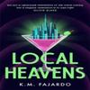 Local Heavens by K. M. Fajardo Hardback Book 9781785128431