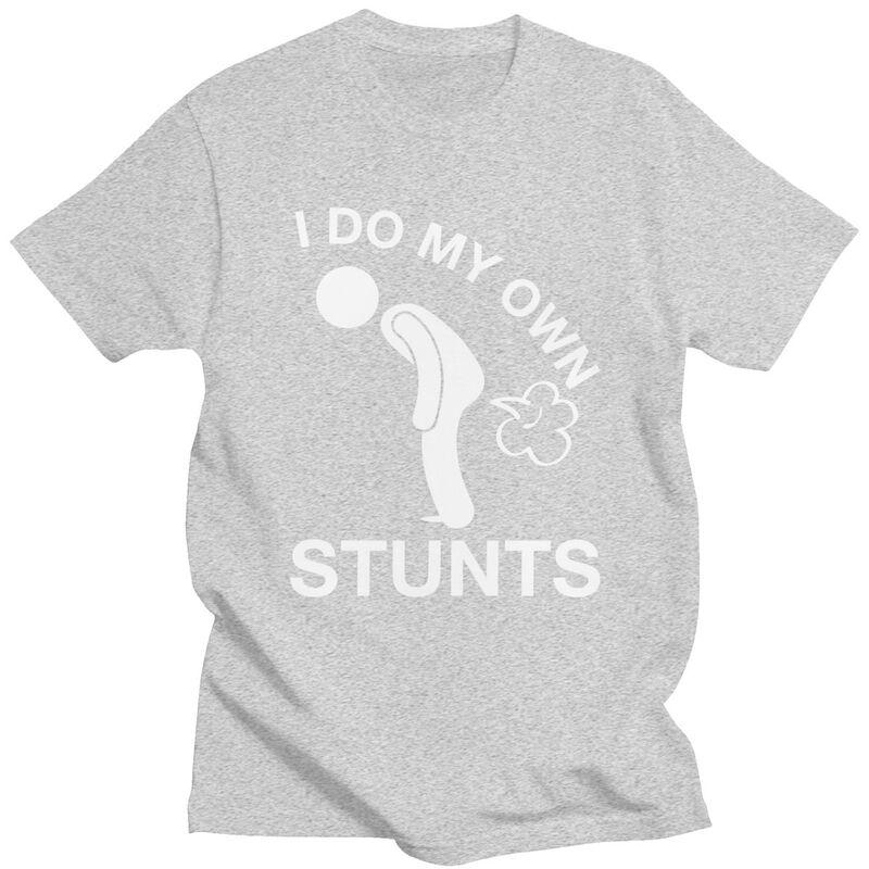 I Do My Own Stunts Farting T Shirt Men Short Sleeve Farting Humor Joke Tshirts Streetwear Tee Tops 100 Cotton Slim Fit Tshirt