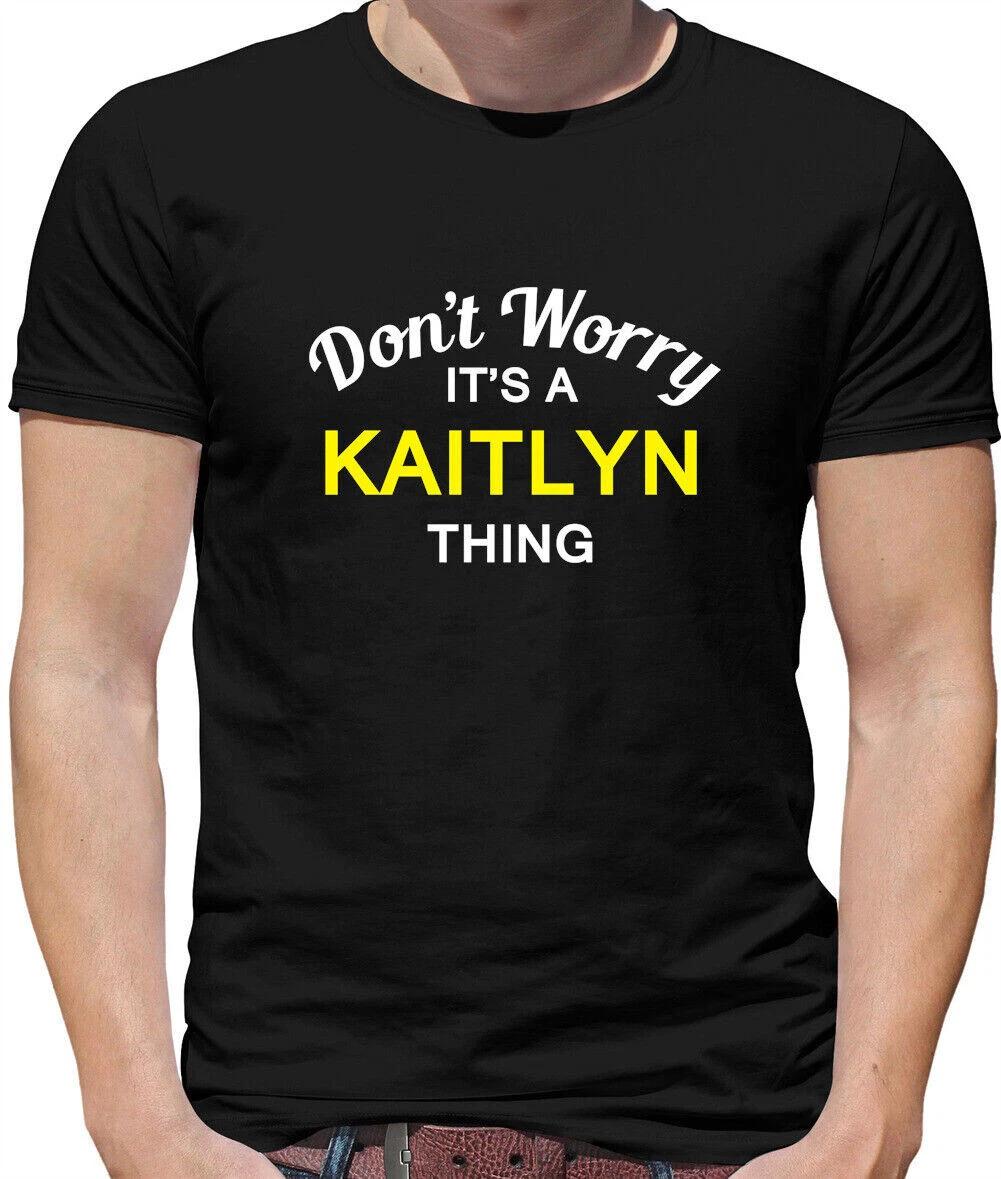 

Don T Worry It s Un Kaitlyn Cosa T-Shirt - Cognome Custom Nome Famiglia S
