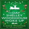 The Day Shelley Woodhouse Woke Up by Laura Pearson Hardback Book 9781785136382