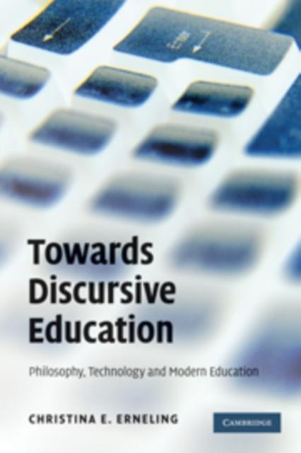 Bok Towards Discursive Education : Philosophy, Technology, and Modern Education