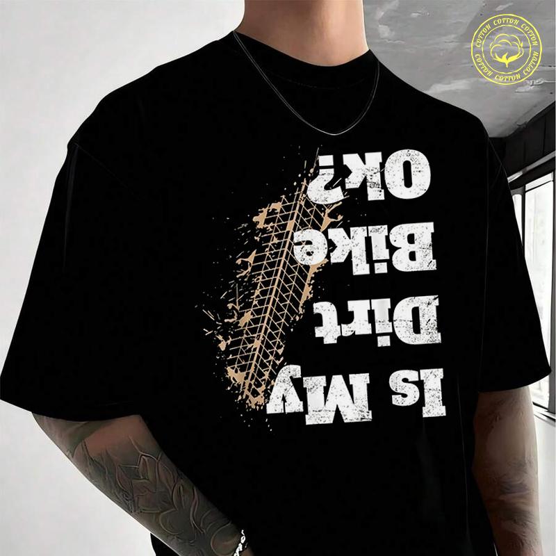Is My Dirt Bike Ok Funny Off Road Biker Men's Moto Casual T-Shirt Fashionable Street Suitable F
