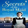 Secrets of the Royal Maid by Annie Seymour Paperback Book 9781405979108