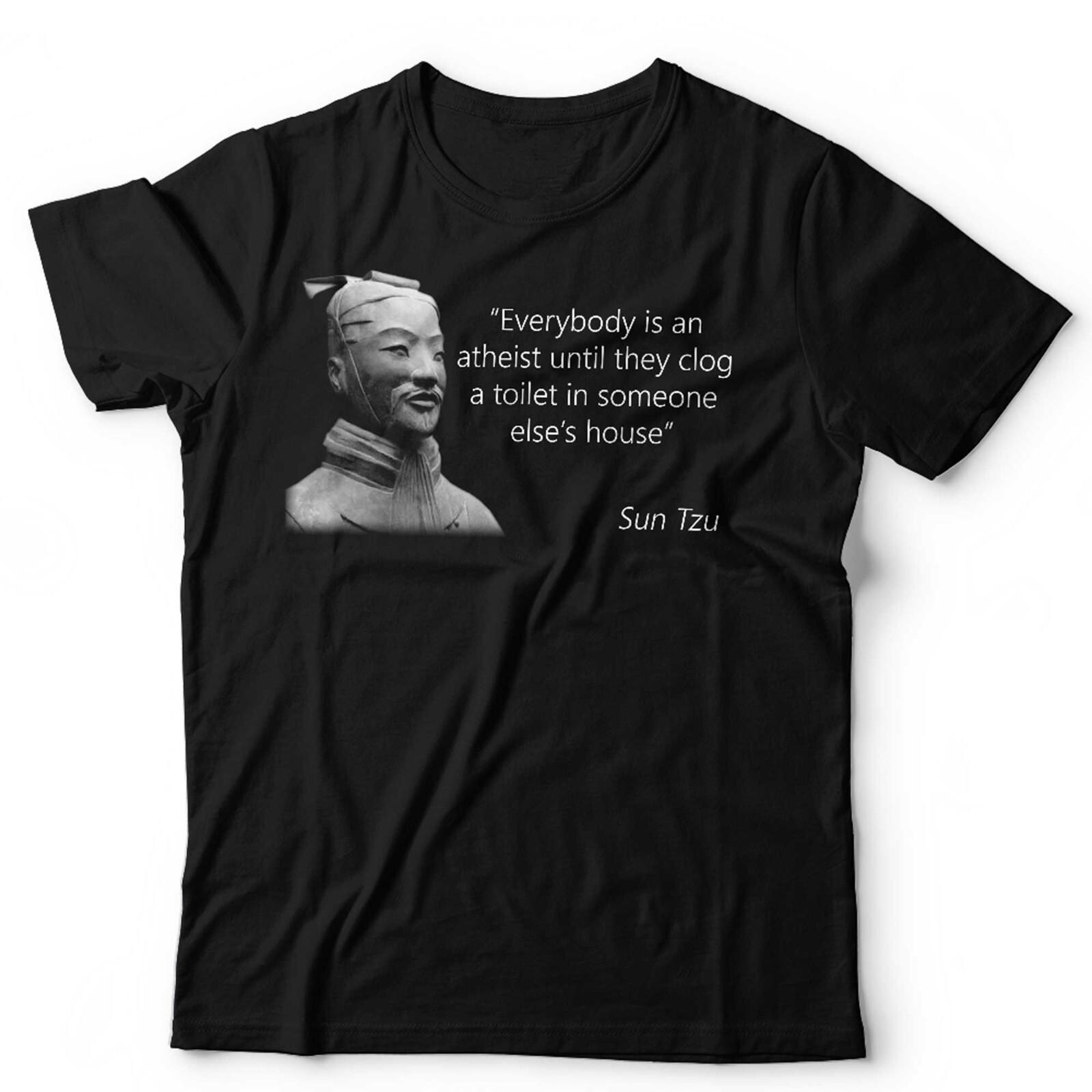 Everybody Is An Atheist Unisex T Shirt Mens Womens Tees Top Funny Sun Tzu Atheist Fathers Day Gift 2XL