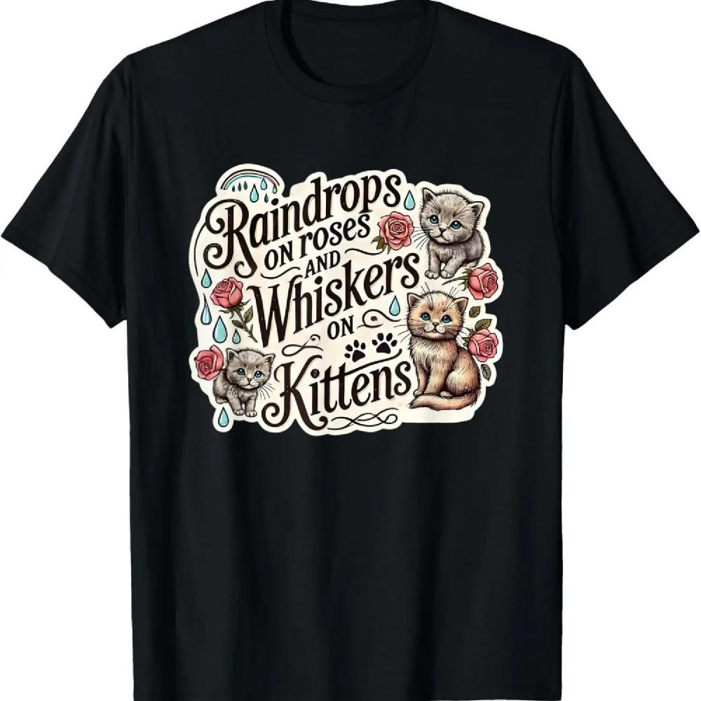 

Raindrops on Roses Kittens Theatre Sound Of Music Musical T-Shirt XXXXXL чёрный