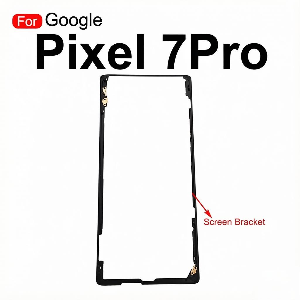 For Google Pixel 7 Pro 7Pro Front Screen Stand Middle Bezel Frame LCD Display Bracket Plastic Hoder Replacement Part Pixel 7Pro