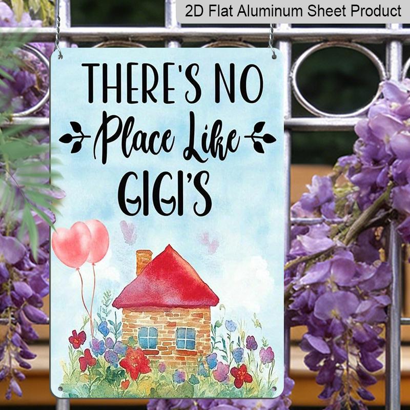 2D Flat Decorative 8×12 Inch Aluminum Plaque Metal Sign | There's No Place Like Gigi's Watercolor House & Floral Design, Mother's Day Gift, Ideal for