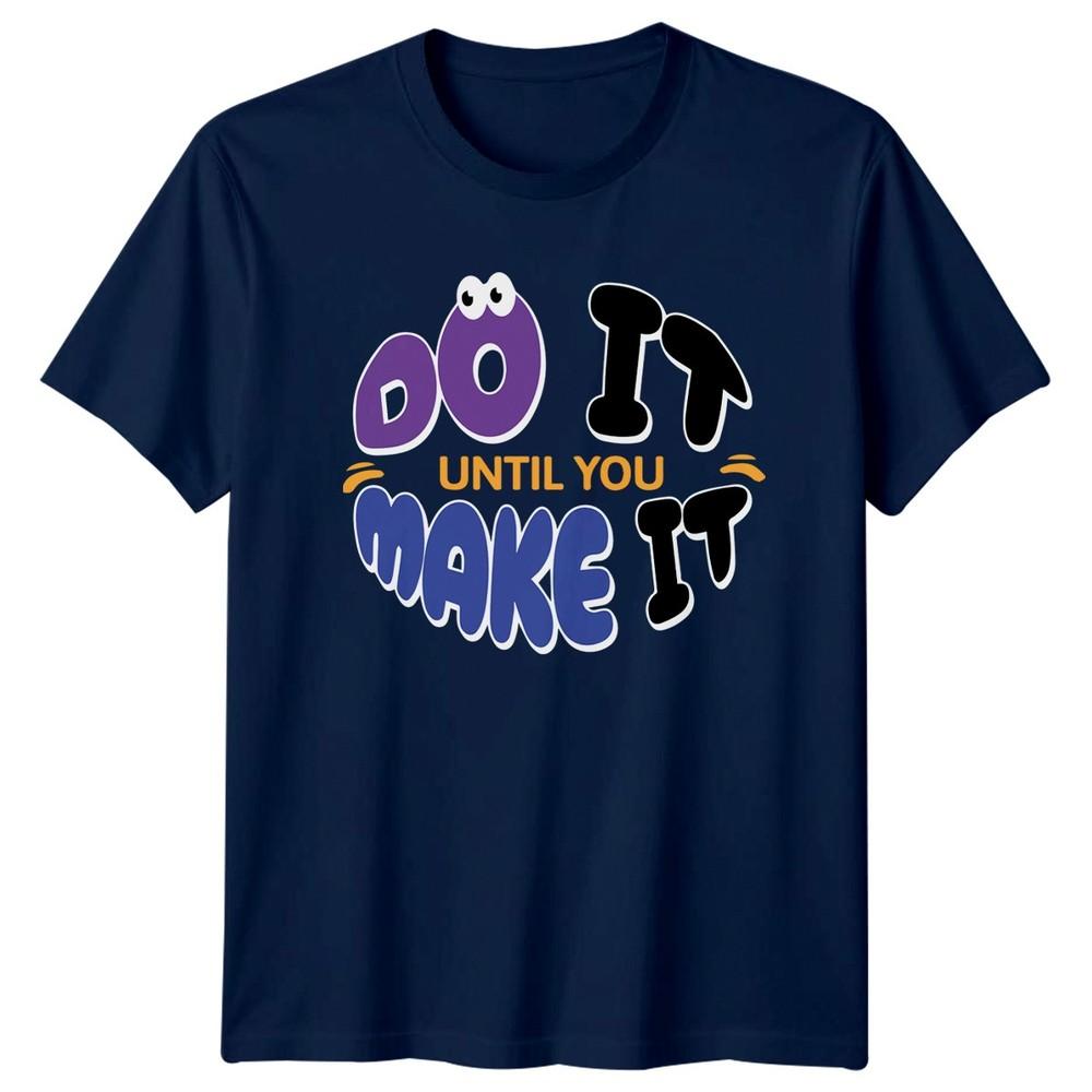 Do It Until You Make TShirt Success Quotes Motivational 2026 Birthday Gift