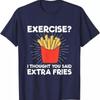 Extra Fries Funny Workout Classic Fit T Shirt