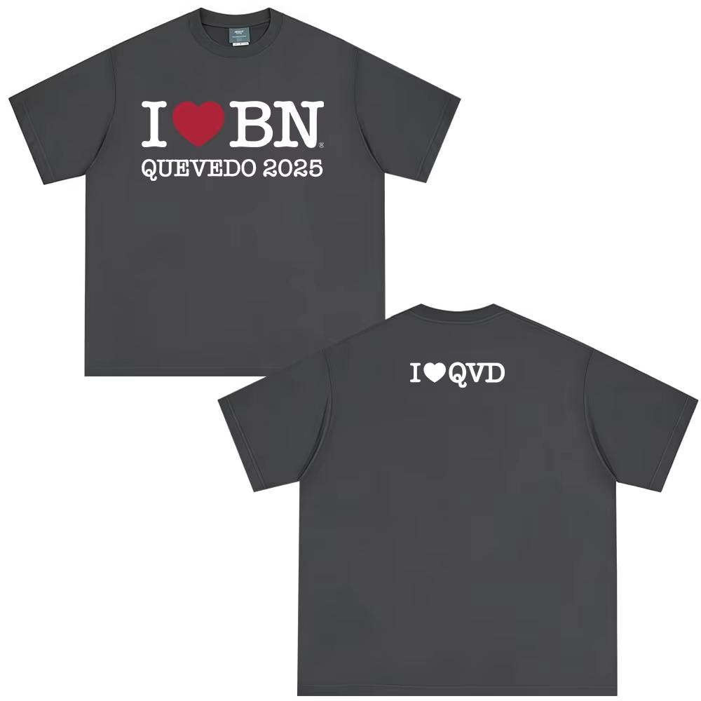 I Love Bn Quevedo 2025 T Shirts Men's Women High Quality Cotton Short Sleeve T-shirts Fashion Oversized Male T-shirts Streetwear