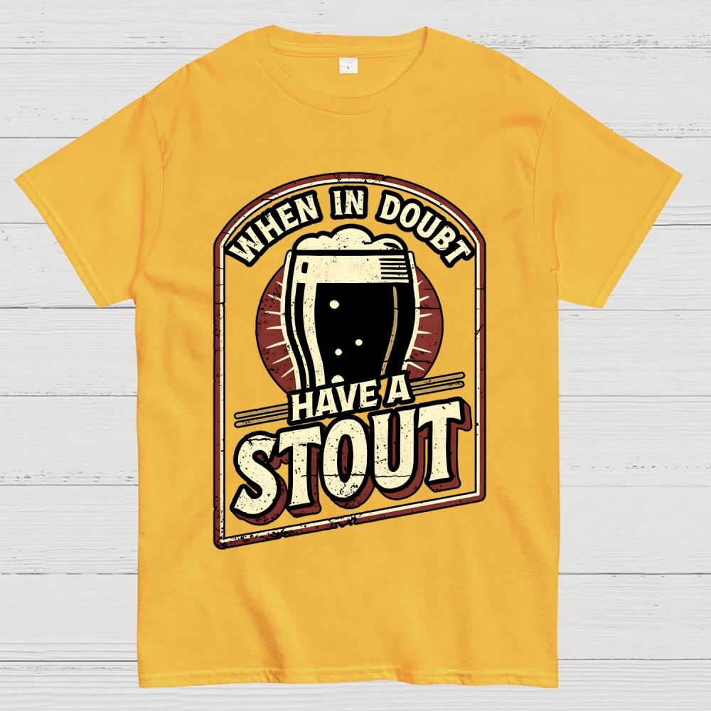 When In Doubt Have A Stout Cotton Summer Casual Cool Loose T-Shirt